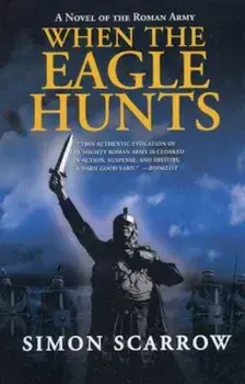 When the Eagle Hunts, Paperback/Simon Scarrow