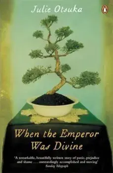 When The Emperor Was Divine, Paperback/Julie Otsuka