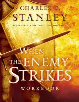 When the Enemy Strikes Workbook: The Keys to Winning Your Spiritual Battles, Paperback/Charles Stanley