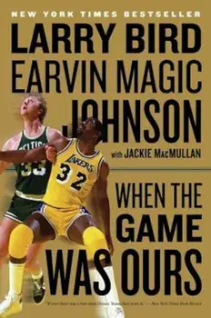When the Game Was Ours, Paperback/Larry Bird