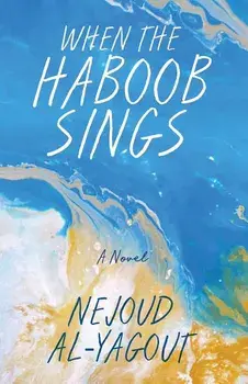 When the Haboob Sings, Paperback/Nejoud Al-Yagout