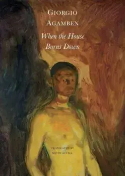 When the House Burns Down - From the Dialect of Thought, Paperback/Kevin Attell