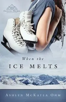 When the Ice Melts, Paperback/Ashlyn Mckayla Ohm
