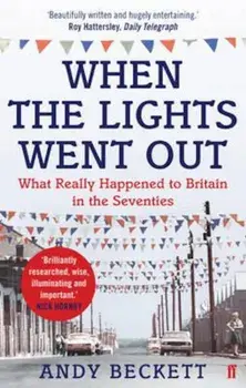 When the Lights Went Out, Paperback/Andy Beckett