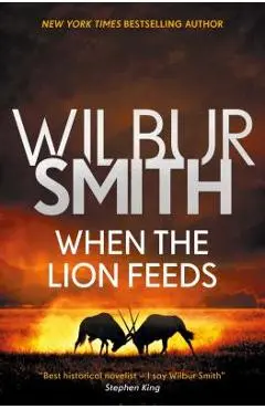 When the Lion Feeds - Wilbur Smith