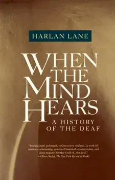 When the Mind Hears: A History of the Deaf, Paperback/Harlan Lane