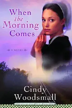 When the Morning Comes: Book 2 in the Sisters of the Quilt Amish Series, Paperback/Cindy Woodsmall