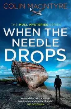 When the Needle Drops. A gripping new Scottish crime thriller inspired by true events, Paperback/Colin MacIntyre