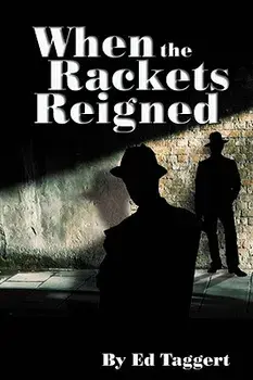 When the Rackets Reigned, Paperback/Ed Taggert