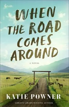 When the Road Comes Around - Katie Powner