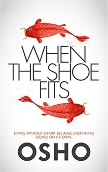When the Shoe Fits: Stories of the Taoist Mystic Chuang Tzu, Paperback/Osho