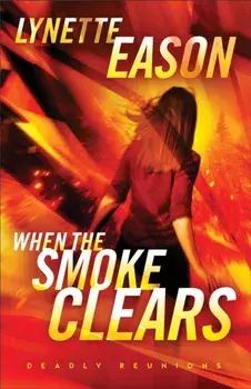 When the Smoke Clears – A Novel, Paperback/Lynette Eason