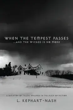 When the Tempest Passes: ...and the Wicked is No More, Paperback/L. Kephart-Nash
