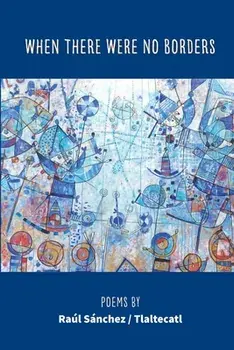 When There Were No Borders, Paperback/Raúl Sánchez