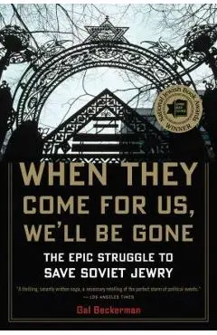 When They Come for Us, We'll Be Gone - Gal Beckerman