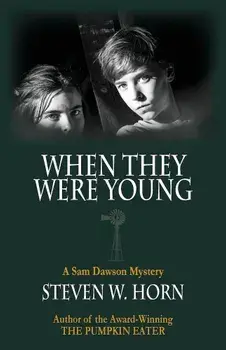 When They Were Young: A Sam Dawson Mystery, Paperback/Steven W. Horn