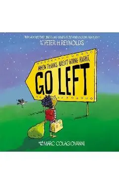 When Things Aren't Going Right, Go Left - Marc Colagiovanni