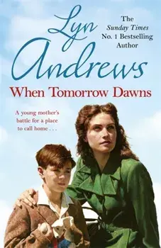 When Tomorrow Dawns. An unforgettable saga of new beginnings and new heartaches, Paperback/Lyn Andrews