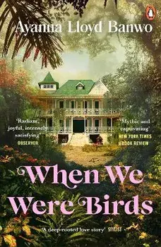 When We Were Birds, Paperback/Ayanna Lloyd Banwo