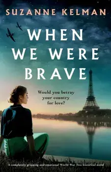 When We Were Brave: A completely gripping and emotional WW2 historical novel, Paperback/Suzanne Kelman