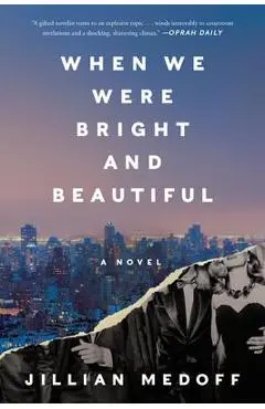 When We Were Bright and Beautiful - Jillian Medoff