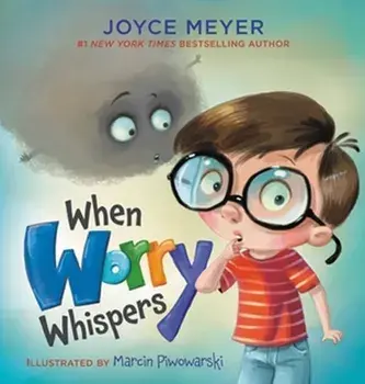 When Worry Whispers, Hardback/Joyce Meyer
