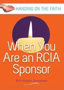 When You Are an Rcia Sponsor: Handing on the Faith, Paperback/Rita Burns Senseman