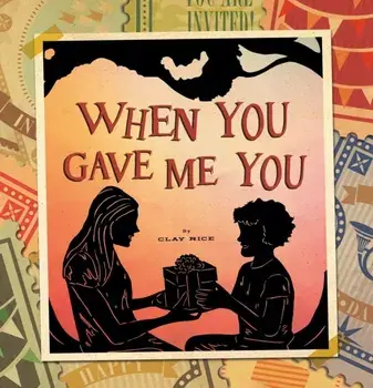 When You Gave Me You, Hardcover/Clay Rice