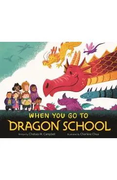 When You Go to Dragon School - Chelsea M. Campbell
