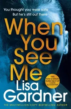When You See Me. the top 10 bestselling thriller, Paperback/Lisa Gardner