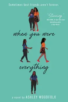 When You Were Everything, Paperback/Ashley Woodfolk