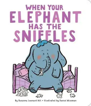 When Your Elephant Has the Sniffles, Hardcover/Susanna Leonard Hill