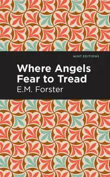 Where Angels Fear to Tread, Hardcover/E. M. Forster