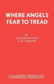 Where Angels Fear to Tread. Play, Paperback/E. M. Forster