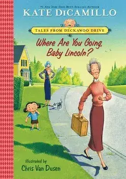 Where Are You Going, Baby Lincoln?: #3, Library Binding/Kate Dicamillo