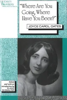 'where Are You Going, Where Have You Been?': Joyce Carol Oates, Paperback/Elaine Showalter