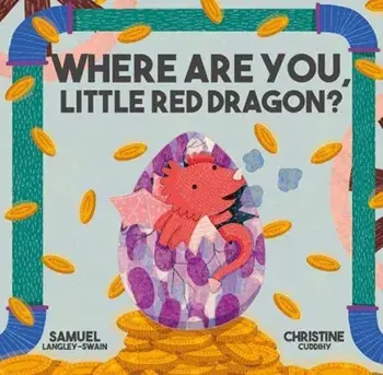 Where Are You Little Red Dragon?, Board book/Samuel Langley-Swain