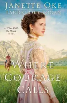 Where Courage Calls, Paperback/Janette Oke