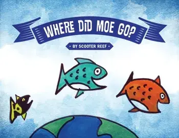 Where Did Moe Go?, Paperback/Scooter Reef