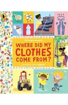 Where Did My Clothes Come From? - Christine Butterworth