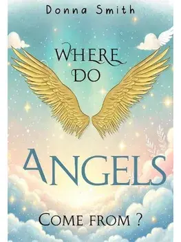Where do Angels come from?, Paperback/Donna Smith