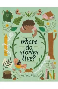 Where Do Stories Live? - Meenal Patel
