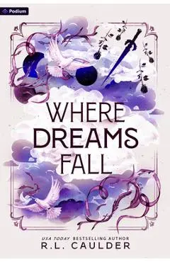 Where Dreams Fall: A Romantasy - R. L. Caulder