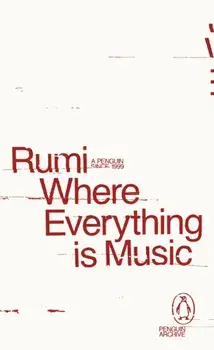 Where Everything is Music, Paperback/Rumi