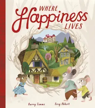 Where Happiness Lives, Paperback/Barry Timms