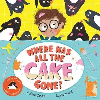 Where Has All The Cake Gone?, Paperback/Andrew Sanders