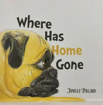 Where Has Home Gone, Paperback/Janelle Pollard