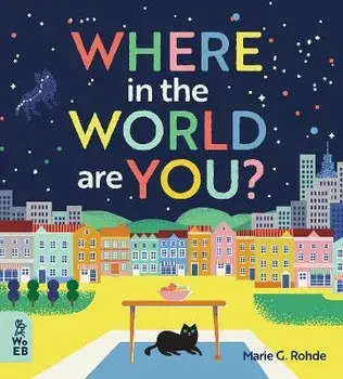 Where in the World Are You?, Hardback/Marie G. Rohde