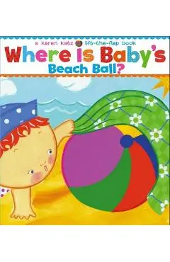 Where Is Baby's Beach Ball? - Karen Katz