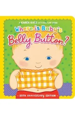 Where Is Baby's Belly Button? - Karen Katz